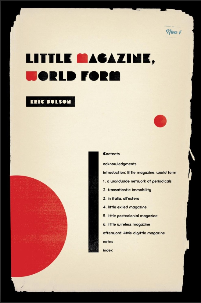 Cover of Eric Bulson's Little Magazines, World Form (Columbia UP, 2016)